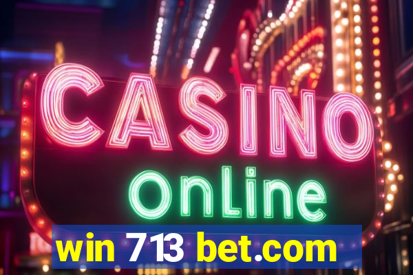 win 713 bet.com